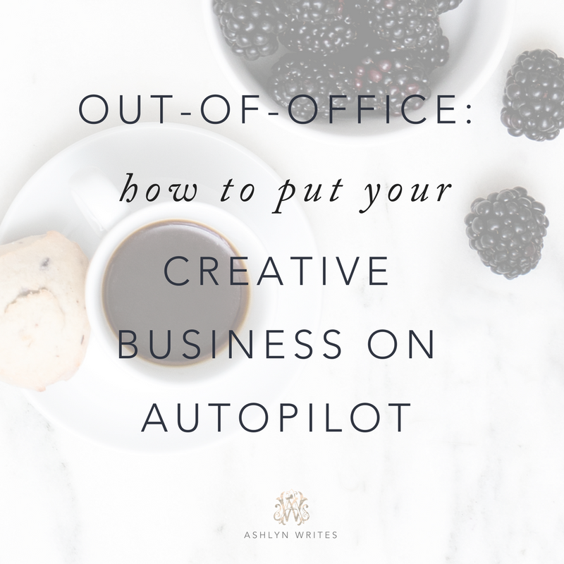 How to put your creative business on autopilot for creative entrepreneurs by creative copywriter Ashlyn Carter