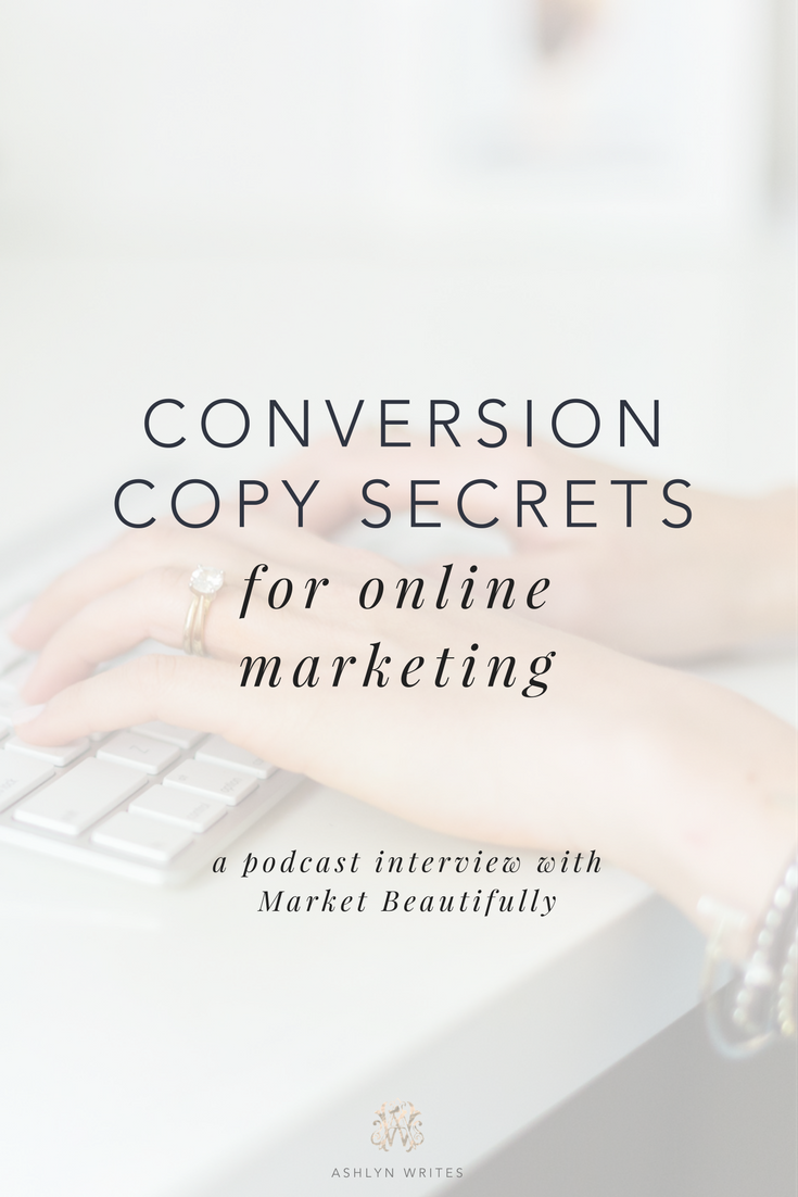 Conversion copywriting secrets for your creative business's online marketing from creative copywriter Ashlyn Carter 
