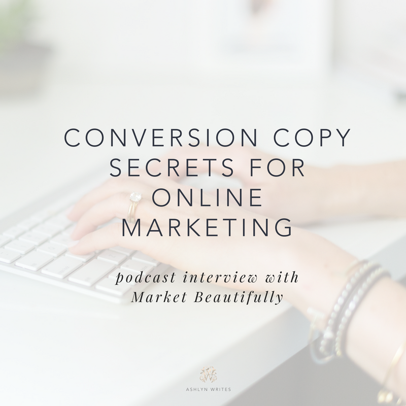 Conversion copywriting secrets for your creative business's online marketing from creative copywriter Ashlyn Carter