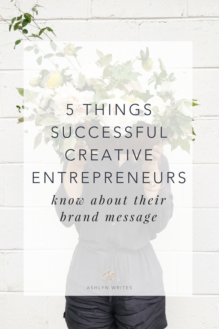 5 things successful creatives know about their brand message Ashlyn Carter of Ashlyn Writes copywriting tips