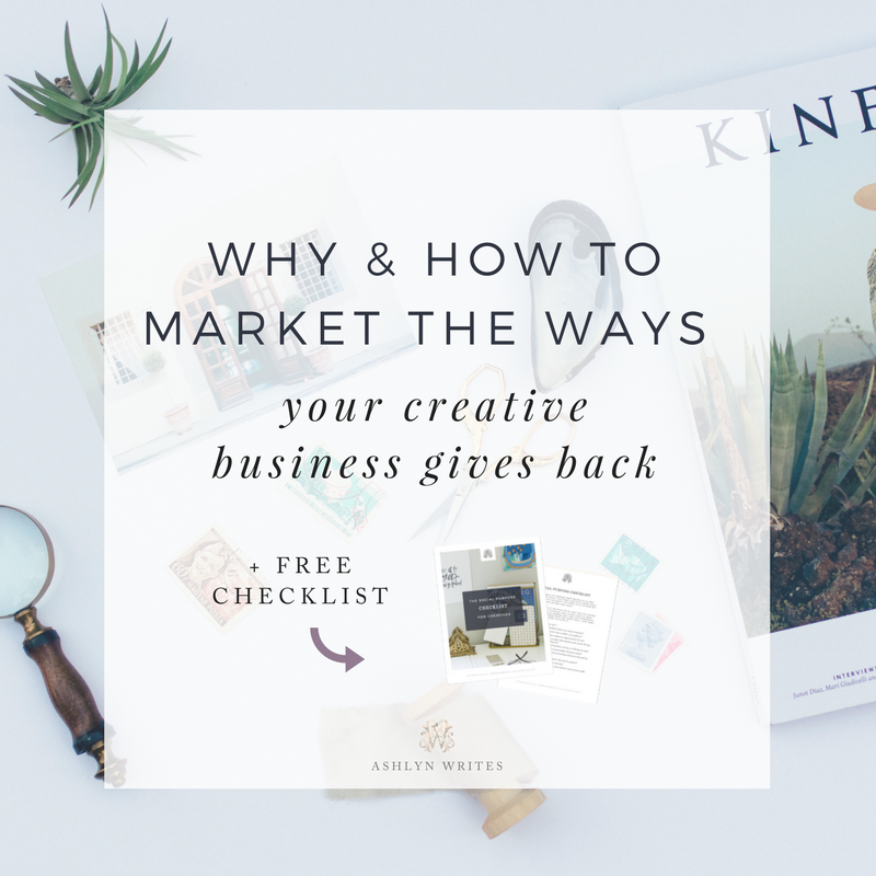 How to market your giving back as a creative business Ashlyn Writes