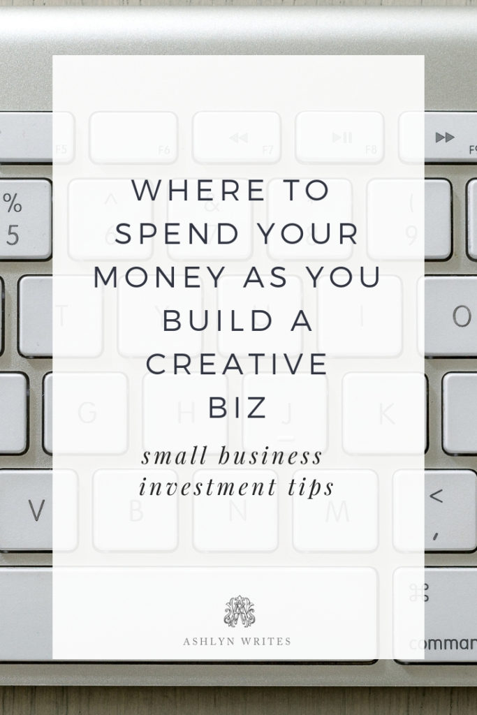 Where to spend your money as you build a creative biz_Ashlyn Writes Copywriting and Calligraphy