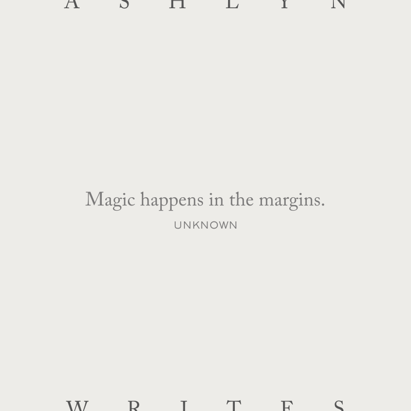 Magic-happens-in-the-margins-ashlyn-writes