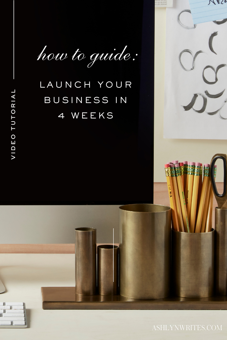 How to launch your business in 4 weeks | Ashlyn Writes