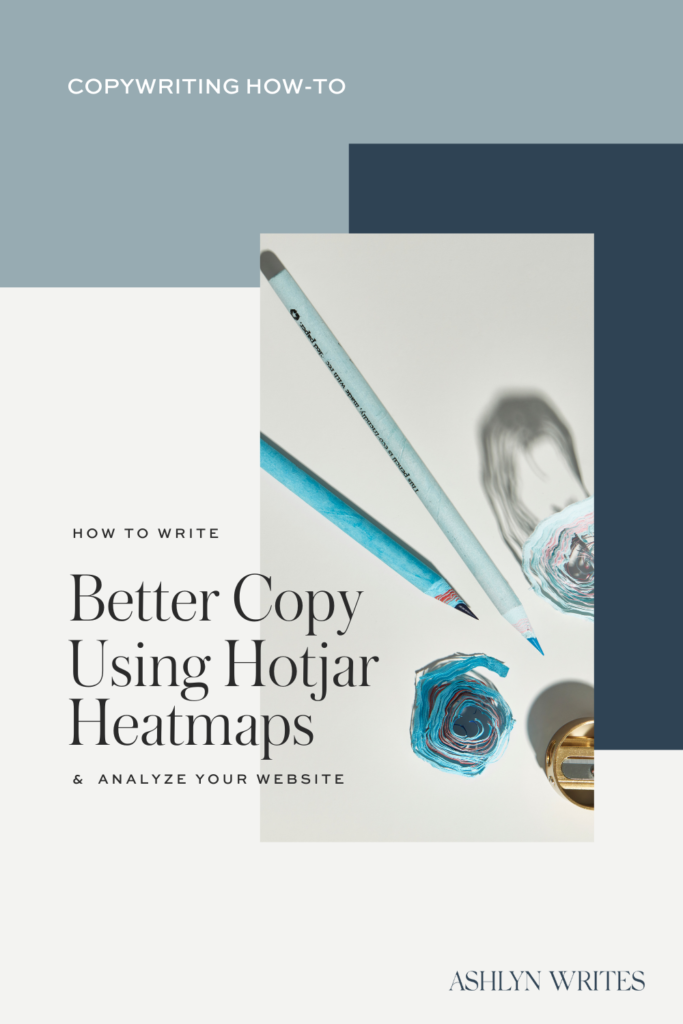 How to write better copy using Hotjar heatmaps | Ashlyn Writes