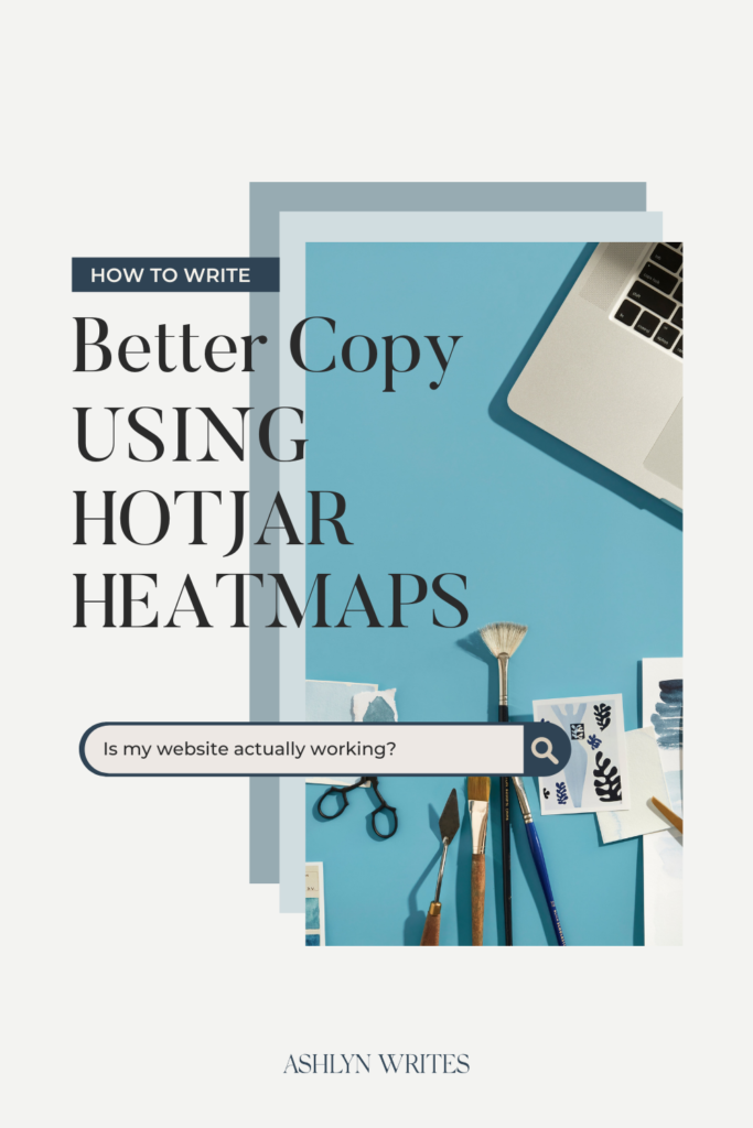 How to write better copy using Hotjar heatmaps | Ashlyn Writes