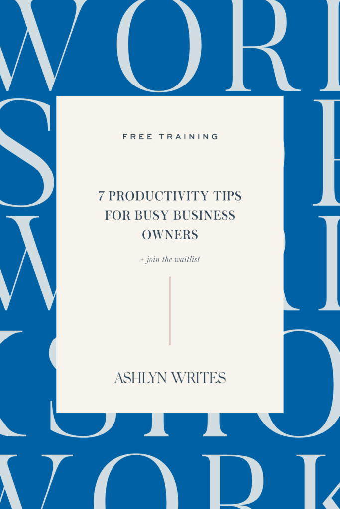 7 Productivity Tips for Busy Business Owners | Ashlyn Writes